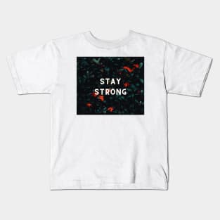 Stay Strong- Good vibes Kids T-Shirt